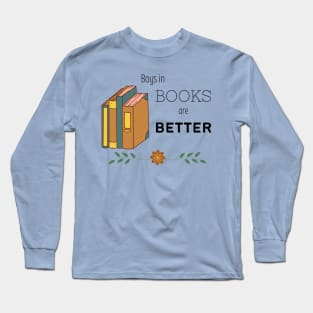 Boys in Books and Better Long Sleeve T-Shirt